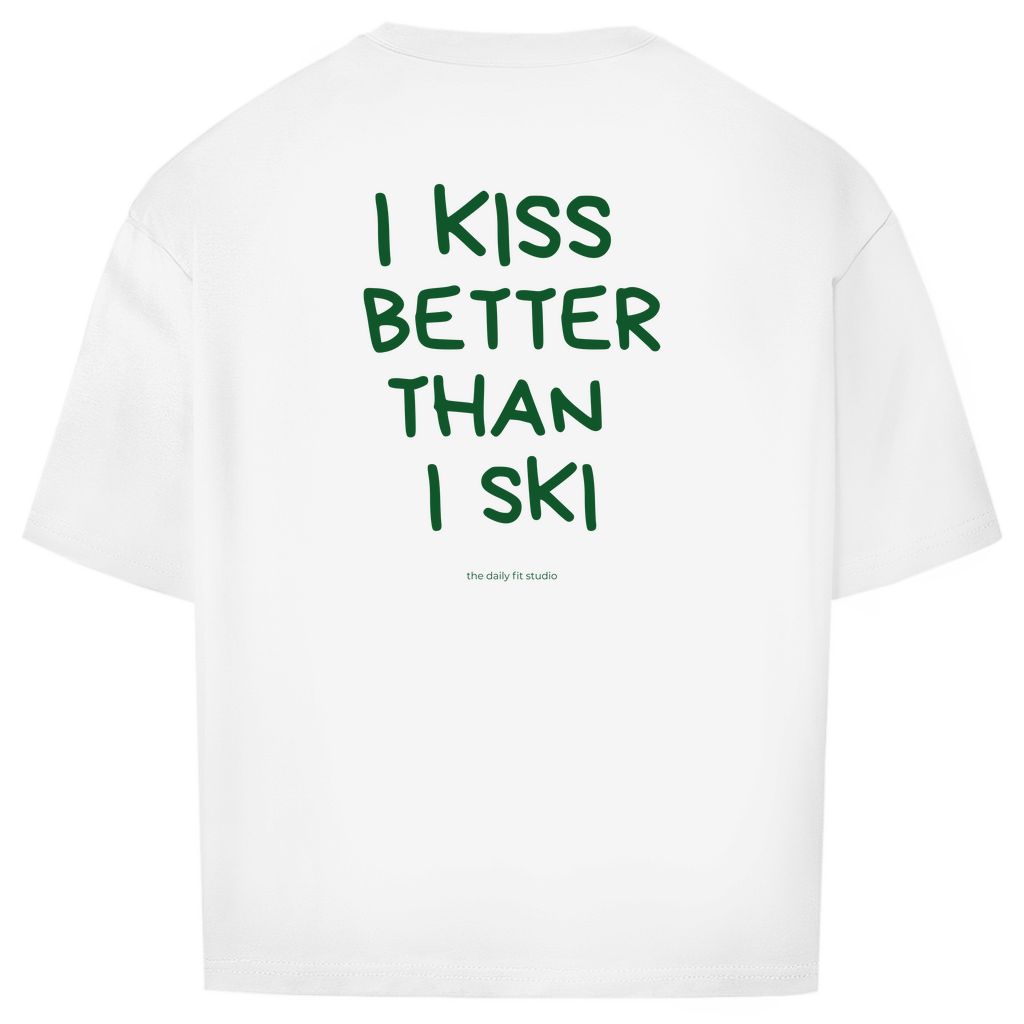 I Kiss Better Than I Ski
