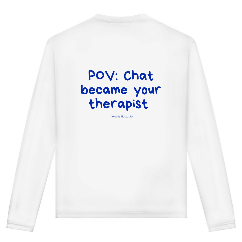 Longsleeve Chat Became your Therapist